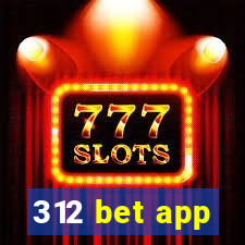 312 bet app